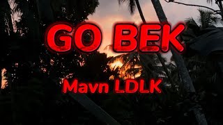 Go Bek lyrics Mavn LDLK [upl. by Nhtanhoj524]