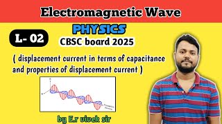 ampere Maxwell modification and properties of displacement current [upl. by Laersi]