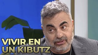 La experiencia de Roberto Moldavsky en un kibutz quotViví diez años en unoquot [upl. by Iggy]