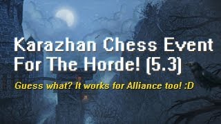 Solo Karazhan Chess Event  Horde Patch 53 [upl. by Atena31]