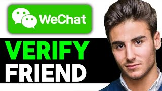 How To Verify Friend On WeChat 2024 [upl. by Annovaj]