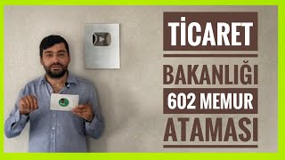 602 MEMUR ALIMI  TİCARET BAKANLIĞI KPSS 70 PUANLA ALIM GÜMRÜK MUHAFAZA MEMURU amp MUAYENE MEMURU [upl. by Galina]