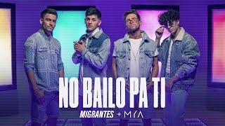 MIGRANTES  MYA  No Bailo Pa Ti Official Video [upl. by Mitchell]