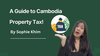 Understanding Property Taxes in Cambodia A Guide for Real Estate Investors [upl. by Hooge420]