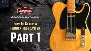 How To Setup A Fender Telecaster Part 1 Introduction and Assessment [upl. by Filip631]