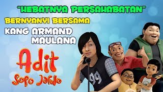 Adit amp Sopo Jarwo  Hebatnya Persahabatan Official Music Video [upl. by Aketal]