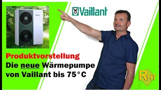 Die neuen Wärmepumpe von Vaillant bis 75°C [upl. by Chubb850]