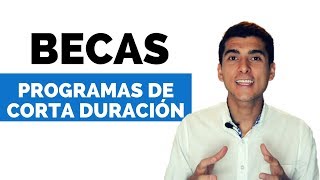 BECAS para Programas de Corta Duración TODO lo que tienes que saber [upl. by Elodie867]