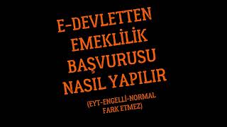 e devletten EMEKLİLİK BAŞVURUSU nasıl yapılır [upl. by Oliver]