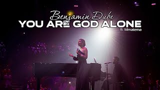 Benjamin Dube ft Mmatema  You Are God Alone Official Music Video [upl. by Nnylhtak479]