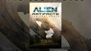 Alien Artifacts The Lost World [upl. by Peskoff964]