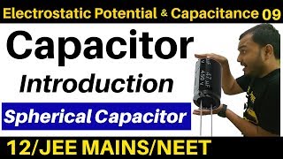 Electrostatic Potential and Capacitance 09  CAPACITOR 1 Introduction  Spherical Capacitance JEE [upl. by Pulchia]