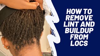 How to REMOVE lint and buildup from your locs [upl. by Cornell]