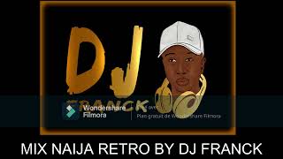 BEST MIX NAIJA RETRO BY DJ FRANCK [upl. by Auqinot]