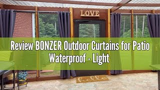 Review BONZER Outdoor Curtains for Patio Waterproof  Light Blocking Weather Resistant Privacy Gromm [upl. by Fridlund]