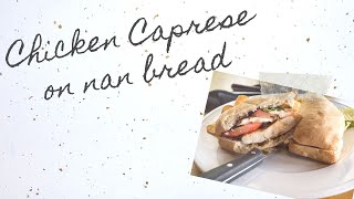 Chicken Caprese on Nan Bread [upl. by Jojo322]