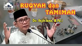 RUQYAH dan TAMIMAH bersama  Drs Najih Ihsan MPdI [upl. by Nitsua]