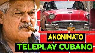 Teleplay Cubano ANONIMATO 🎯 [upl. by Annovy]