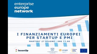 Webinar quotI finanziamenti europei per startup e PMIquot [upl. by Belden]