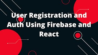 User Registration and Auth Using Firebase and React [upl. by Elbon161]