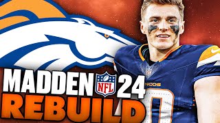 Bo Nix Denver Broncos Rebuild Madden 24 Denver Broncos Rebuild [upl. by Llewsor791]