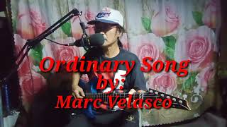 ORDINARY SONG by Marc Velasco  My Simple Music Arrangement And Song Cover [upl. by Yerffoeg]