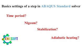 Guide to ABAQUS Step Settings Basic Tab Nlgeom Time Period Stabilization Adiabatic [upl. by Eilegna]