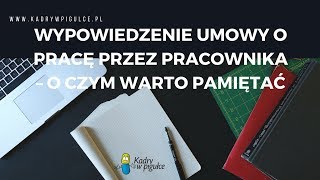 Wypowiedzenie umowy o pracę przez pracownika – o czym warto pamiętać [upl. by Isnam711]