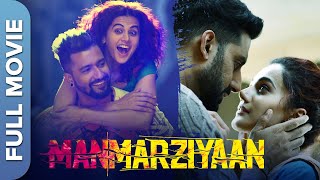 MANMARZIYAAN Full Movie मनमर्जियां  Vicky Abhishek Taapsee  Super Hit Romantic Film [upl. by Airamesor807]