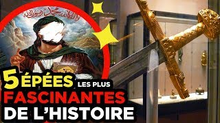 5 ÉPÉES les plus FASCINANTES DE LHISTOIRE [upl. by Calie210]