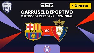 🏆🇪🇸 FC BARCELONA vs CA OSASUNA  Semifinal de la Supercopa de España EN DIRECTO [upl. by Reham]