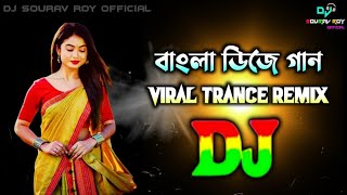 Bondhu Tumi Roila Koi Vs Olpo Mode Hoyna  DJ  Viral Trance Remix  Bangla Dj Song  Dj Sourav Roy🔥 [upl. by Topliffe]