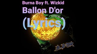 Burna Boy  Ballon Dor feat Wizkid Lyrics [upl. by Dent103]