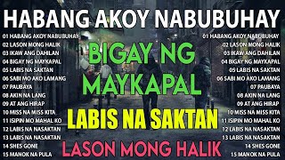 Habang Akoy Nabubuhay Playlist Album💔Masakit Na Kanta Para Sa Mga Broken💥Tagalog Love Song 2023 [upl. by Onairotciv]