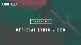 Tapestry Lyric Video  Hillsong UNITED [upl. by Lrae]