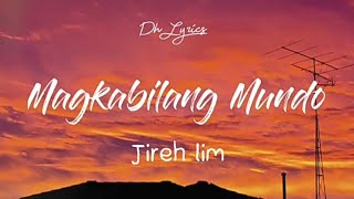 Jireh Lim  Magkabilang Mundo Lyric Video [upl. by Ecinaj]