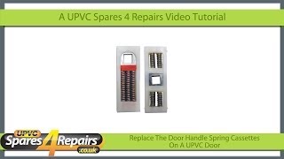 Replace Door Handle Spring Cassettes On A UPVC Door [upl. by Devitt34]