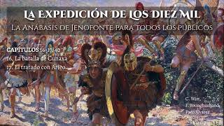 La batalla de Cunaxa 161740 📚 «La expedición de los diez mil» [upl. by Anilok]