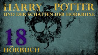 quotHarry Potter und der Schatten der Horkruxequot  HÖRBUCH  Kapitel 18  Fanfiction [upl. by Sturrock137]