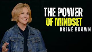 THE POWER OF MINDSET  BRENE BROWN BEST MOTIVATION SPEECH [upl. by Hong]