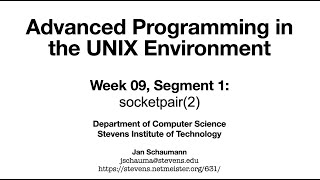 Advanced Programming in the UNIX Environment Week 09 Segment 1  socketpair2 [upl. by Nauaj]