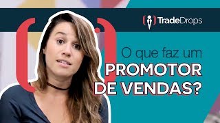 O que faz um promotor de vendas TradeDrops 2 [upl. by Oniratac]