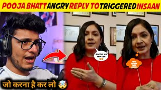 Pooja Bhatt Angry Reply To Trigger Insan And Fukra Insaan   Triggered Insaan Roast Bigg Boss Too [upl. by Maidel]