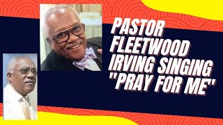 Rev Fleetwood E Irving singing quotPray For Mequot [upl. by Namruht217]