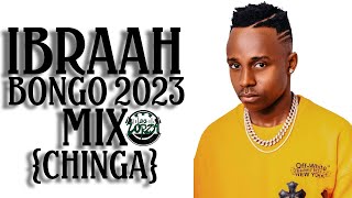 BEST OF IBRAAH BONGO SONGS 2023 MIXTAPE [upl. by Nari780]