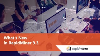 Whats New in RapidMiner 93 [upl. by Eustatius]