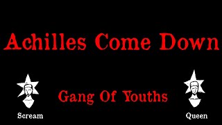 Gang Of Youths  Achilles Come Down  Karaoke [upl. by Rebliw]