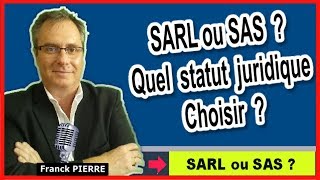 ðŸ”´ SAS ou SARL QUEL STATUT JURIDIQUE CHOISIR POUR CREER SON ENTREPRISE [upl. by Otis]