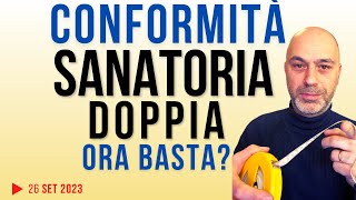 Doppia conformità in Sanatoria ora basta [upl. by Lundt]