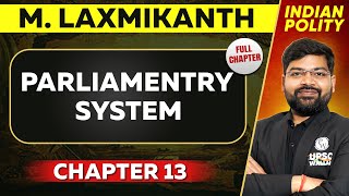 Parliamentry System FULL CHAPTER  Indian Polity Laxmikant Chapter 13  UPSC Preparation ⚡ [upl. by Ynohtnanhoj]